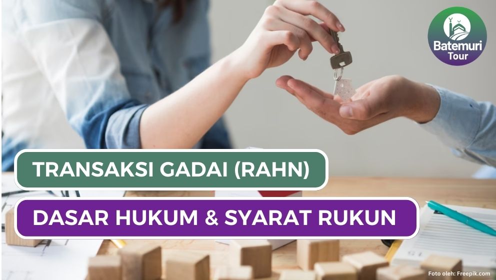 Transaksi Gadai (Rahn) : Dasar Hukum, Rukun dan Syaratnya